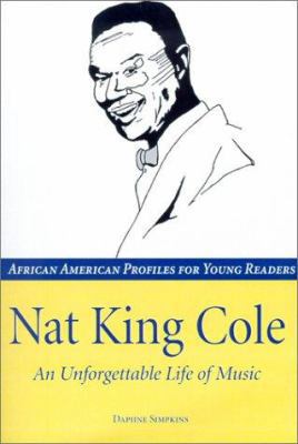 Nat King Cole: An Unforgettable Life of Music 1588380238 Book Cover