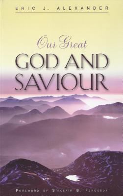 Our Great God and Saviour 1848710844 Book Cover