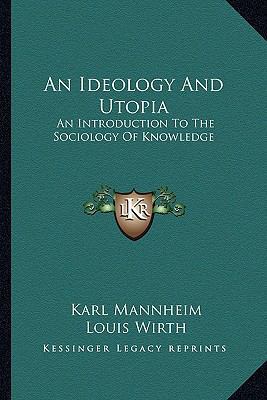 An Ideology And Utopia: An Introduction To The ... 116315038X Book Cover