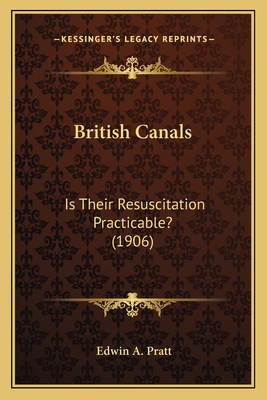 British Canals: Is Their Resuscitation Practica... 1164591835 Book Cover