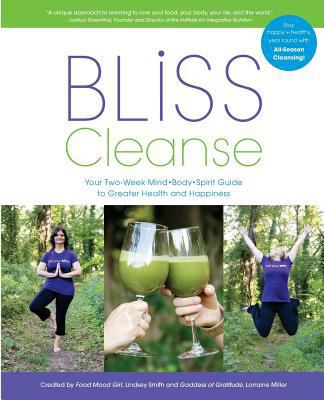 Bliss Cleanse: Your Two-Week Guide to Greater H... 0988926601 Book Cover