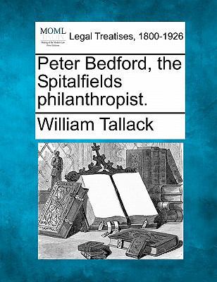 Peter Bedford, the Spitalfields Philanthropist. 1240022484 Book Cover