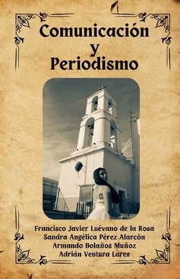 Comunicación y Periodismo: Una aproximación a l... [Spanish] 1948150875 Book Cover