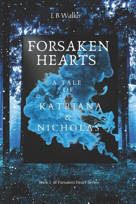 Forsaken Hearts: A Tale of Katriana & Nicholas B09T8K84KY Book Cover