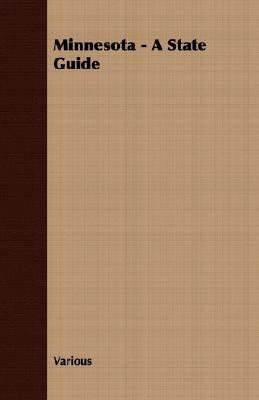 Minnesota - A State Guide 1406737747 Book Cover