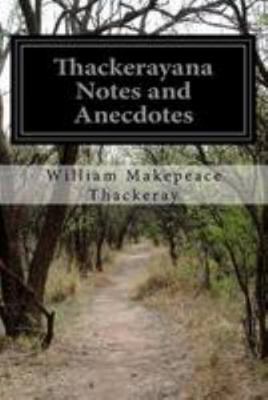 Thackerayana Notes and Anecdotes 1530924499 Book Cover