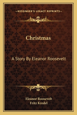 Christmas: A Story By Eleanor Roosevelt 1163171816 Book Cover