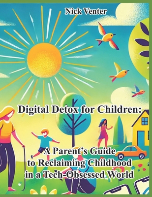 Digital Detox for Children: A Parent's Guide to...            Book Cover