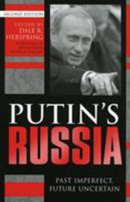 Putin's Russia: Past Imperfect, Future Uncertain 0742530051 Book Cover