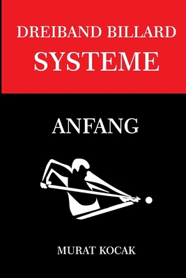 Dreiband Billard Systeme: Anfang [German] B0BCZLJWCH Book Cover