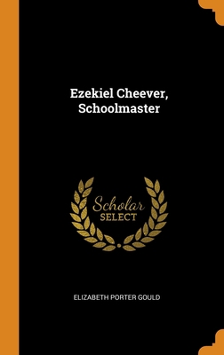 Ezekiel Cheever, Schoolmaster 0343621010 Book Cover