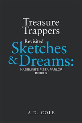 Paperback Treasure Trappers Revisited Sketches and Dreams: : Madeline's Pizza Parlor Book 5 Book