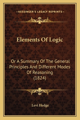 Elements Of Logic: Or A Summary Of The General ... 1164631780 Book Cover
