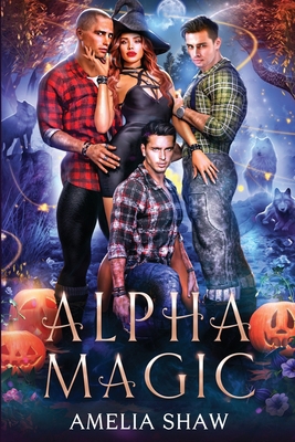 Alpha Magic: Reverse Harem Romance 1923446215 Book Cover