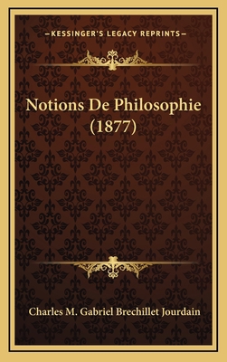 Notions de Philosophie (1877) [French] 1167963393 Book Cover