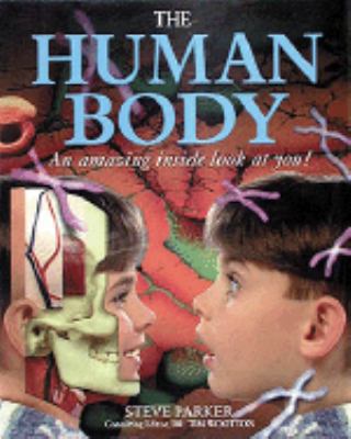 The Human Body: An Amazing Inside Look at You! 0810912422 Book Cover