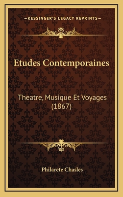 Etudes Contemporaines: Theatre, Musique Et Voya... [French] 1168598648 Book Cover