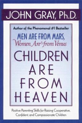 Children Are from Heaven: Positive Parenting Sk... 0060175656 Book Cover