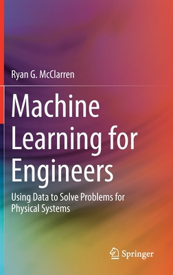 Machine Learning for Engineers: Using Data to S... 3030703878 Book Cover