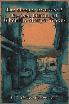 The Sleeper Awakes: A Revised Edition of When t... B0HHY6BHGH Book Cover