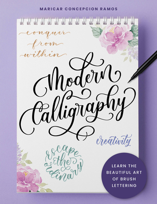 Modern Calligraphy: Learn the Beautiful Art of ... 0760377316 Book Cover