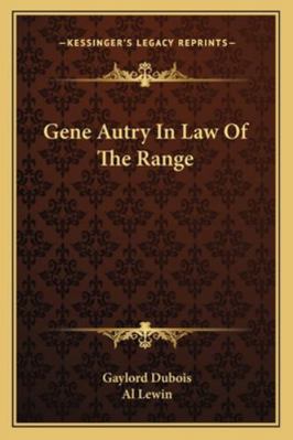 Gene Autry In Law Of The Range 116315671X Book Cover