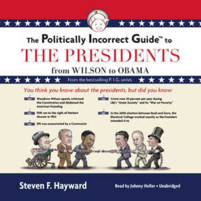 The Politically Incorrect Guide to the Presiden... 1455158283 Book Cover