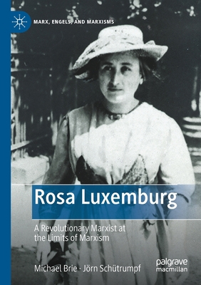 Rosa Luxemburg: A Revolutionary Marxist at the ... 3030674886 Book Cover