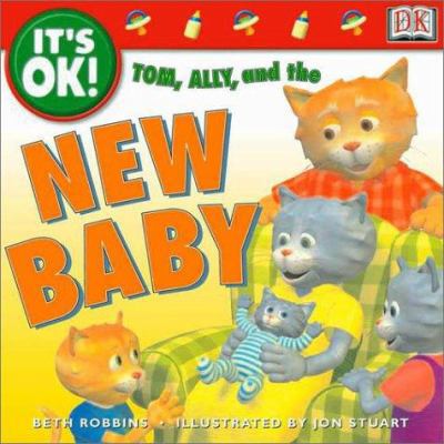 It's OK: Tom, Ally, and the New Baby (It's OK!) 0789474301 Book Cover