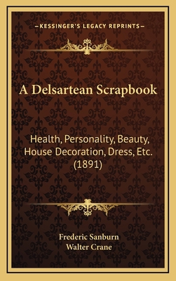 A Delsartean Scrapbook: Health, Personality, Be... 1166522105 Book Cover