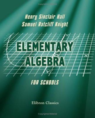 Elementary Algebra for Schools: Containing a Ch... 1402159064 Book Cover