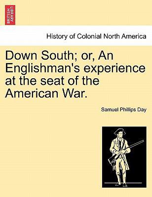 Down South; Or, an Englishman's Experience at t... 1241333327 Book Cover