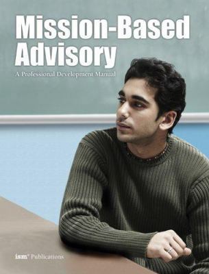 Mission-Based Advisory: A Professional Developm... 1883627052 Book Cover