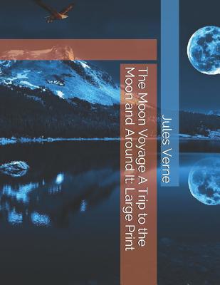 The Moon Voyage A Trip to the Moon and Around I... 109613330X Book Cover