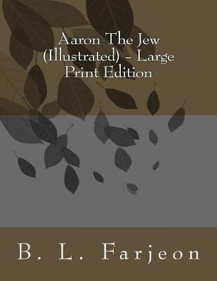 Aaron The Jew (Illustrated) - Large Print Edition [Large Print] 1499749805 Book Cover