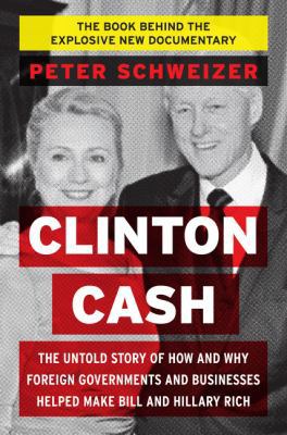 Clinton Cash: The Untold Story of How and Why F... 0062369288 Book Cover