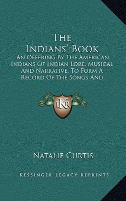 The Indians' Book: An Offering by the American ... 1164469312 Book Cover