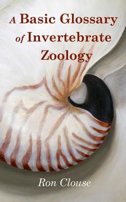 A Basic Glossary of Invertebrate Zoology 1530670020 Book Cover