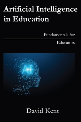Artificial Intelligence in Education: Fundament... B09SKXZNWD Book Cover
