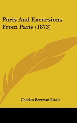 Paris And Excursions From Paris (1873) 1437217990 Book Cover