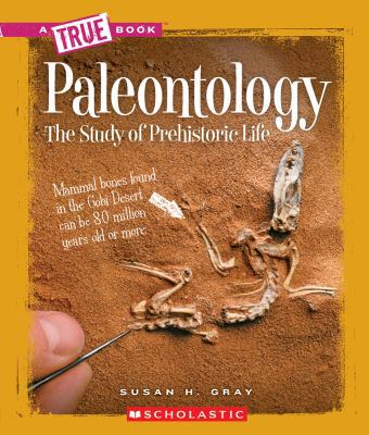Paleontology: The Study of Prehistoric Life 0531246809 Book Cover