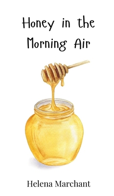 Honey in the Morning Air 3690811368 Book Cover