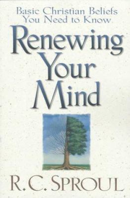 Renewing Your Mind: Basic Christian Beliefs You... 0801058155 Book Cover