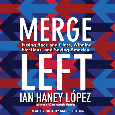 Merge Left: Fusing Race and Class, Winning Elec... 1494539500 Book Cover