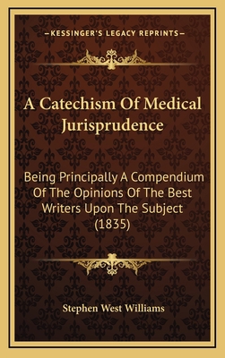 A Catechism of Medical Jurisprudence: Being Pri... 1164725106 Book Cover