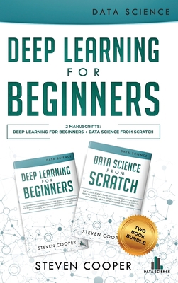 Deep Learning For Beginners: 2 Manuscripts: Dee... 3903331759 Book Cover