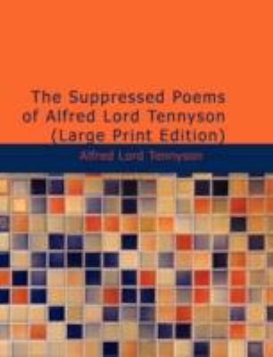 The Suppressed Poems of Alfred, Lord Tennyson [Large Print] 1437525334 Book Cover