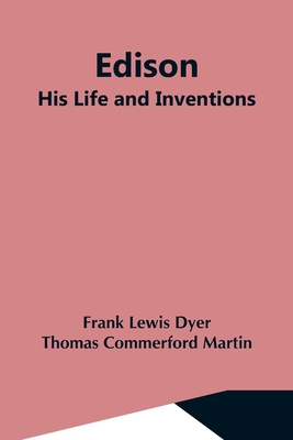 Edison; His Life And Inventions 9354599478 Book Cover