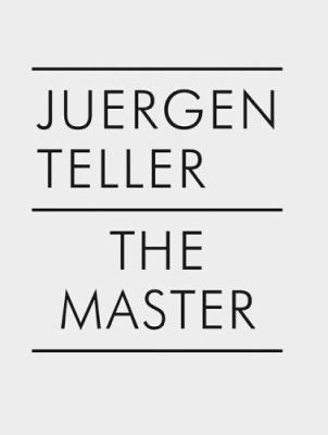 Juergen Teller: The Master I 3865211046 Book Cover