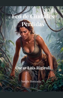 Eco de Ciudades Perdidas- Novela Ilustrada [Spanish] B0D9MWMPVJ Book Cover
